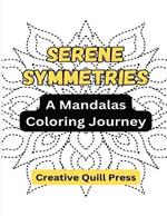 Serene Symmetries: A Mandalas Coloring Journey