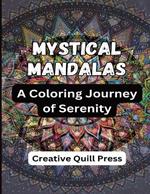 Mystical Mandalas: A Coloring Journey of Serenity