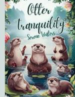 Otter Tranquility: otter coloring book for adults