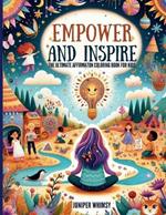 Empower and Inspire: The Ultimate Affirmation Coloring Book for Kids: The Ultimate Affirmation Coloring Book for Kids: A Birds Coloring Book for Adults and Teens: The Ultimate Affirmation Coloring Book for Kids