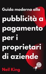 Guida Moderna Alla Pubblicità a Pagamento per i Proprietari di Aziende