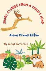 Short Stories From a Child's Mind: The Animal Edition