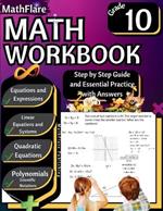 MathFlare - Math Workbook 10th Grade: Math Workbook Grade 10: Equations and Expressions, Linear Equations, System of Equations, Quadratic Equations, Polynomials, Exponents, Scientific Notations and Geometry