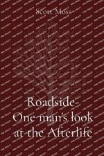 Roadside- One man's look at the Afterlife