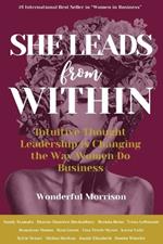 She Leads from Within: Intuitive Thought Leadership is Changing the Way Women Do Business