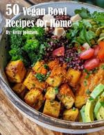 50 Vegan Bowl Recipes for Home