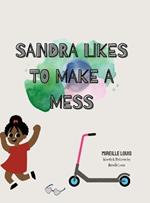 Sandra Likes to Make a Mess