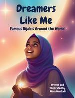 Dreamers Like Me-Famous Hijabis Around the World