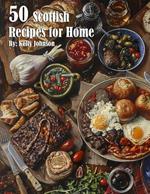 50 Scottish Recipes for Home