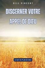 Discerner votre appel de Dieu: Le but du plan de Dieu