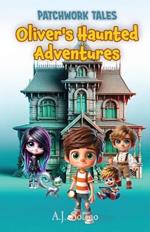 Patchwork Tales: Oliver's Haunted Adventures