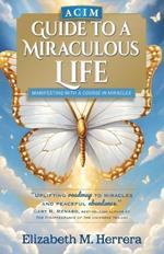 ACIM Guide to a Miraculous Life