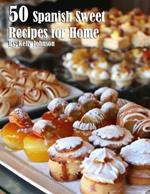 50 Spanish Sweet Recipes for Home