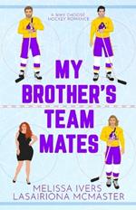 My Brother's Teammates: A hockey why choose romance