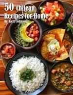 50 Chilean Recipes for Home