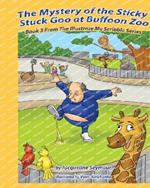 The Mystery of the Sticky Stuck Goo at Buffoon Zoo