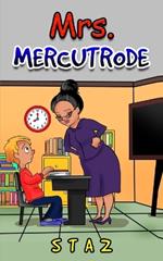 Mrs. Mercutrode