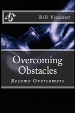 Overcoming Obstacles: Beome Overcomers