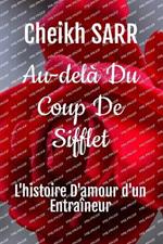 Au-del? Du Coup De Sifflet: L'histoire D'amour d'un Entra?neur