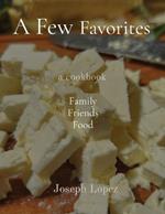 A Few Favorites: Family Friends Food