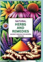 Natural Herbs and Remedies: Ancient Wisdom for Modern Healing