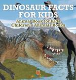 Dinosaur Facts for Kids - Animal Book for Kids Children's Animal Books