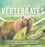 Classifying Animals into Vertebrates and Invertebrates - Animal Book for 8 Year Olds Children's Animal Books