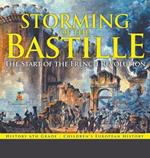 Storming of the Bastille: The Start of the French Revolution - History 6th Grade Children's European History