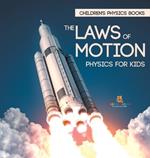 The Laws of Motion: Physics for Kids Children's Physics Books