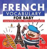 French Vocabulary for Baby - Language Builder Picture Books Children's Foreign Language Books