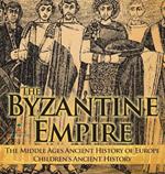 The Byzantine Empire - The Middle Ages Ancient History of Europe Children's Ancient History