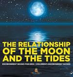 The Relationship of the Moon and the Tides - Environment Books for Kids Children's Environment Books