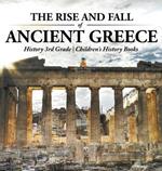 The Rise and Fall of Ancient Greece - History 3rd Grade Children's History Books