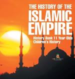 The History of the Islamic Empire - History Book 11 Year Olds Children's History