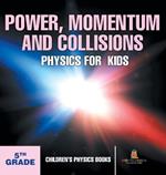 Power, Momentum and Collisions - Physics for Kids - 5th Grade Children's Physics Books