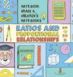 Ratios and Proportional Relationships - Math Book Grade 6 Children's Math Books