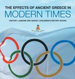 The Effects of Ancient Greece in Modern Times - History Lessons 3rd Grade Children's History Books