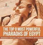 The Top 8 Most Powerful Pharaohs of Egypt - Biography for Kids Children's Historical Biographies