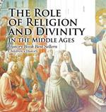 The Role of Religion and Divinity in the Middle Ages - History Book Best Sellers Children's History