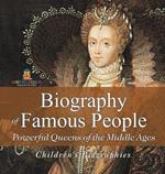 Biography of Famous People - Powerful Queens of the Middle Ages Children's Biographies