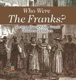 Who Were The Franks? Ancient History 5th Grade Children's History