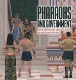 Pharaohs and Government: Ancient Egypt History Books Best Sellers Children's Ancient History