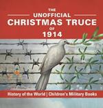 The Unofficial Christmas Truce of 1914 - History of the World Children's Military Books