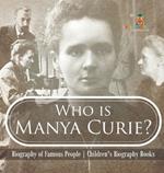 Who is Manya Curie? Biography of Famous People Children's Biography Books