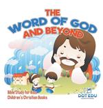 The Word of God and Beyond Bible Study for Kids Children's Christian Books