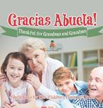 ?Gracias Abuela! Thankful for Grandmas and Grandpas - Family Books for Kids Children's Family Life Book