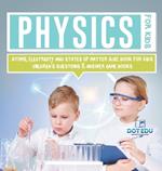 Physics for Kids Atoms, Electricity and States of Matter Quiz Book for Kids Children's Questions & Answer Game Books