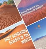 Most Dangerous Deserts In The World Deserts Of The World for Kids Children's Explore the World Books