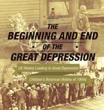 The Beginning and End of the Great Depression - US History Leading to Great Depression Children's American History of 1900s