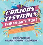 Curious Festivals from Around the World - Geography for Kids Children's Geography & Culture Books